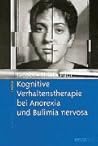 Kognitive Verhaltenstherapie bei Anorexia und Bulimia nervosa