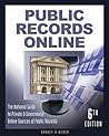 Public Records Online: The National Guide to Private & Government Online Sources of Public Records
