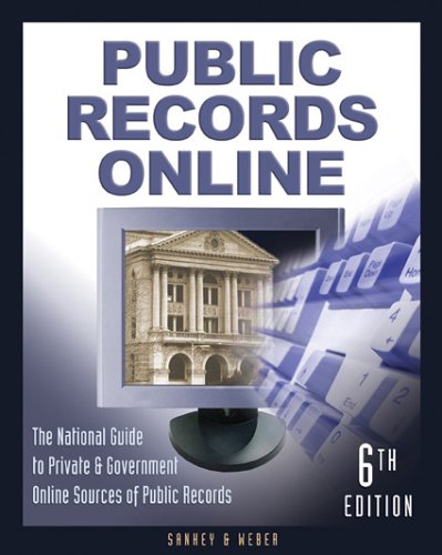 Public Records Online: The National Guide to Private & Government Online Sources of Public Records (Paperback)