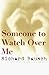 Someone to Watch Over Me by Richard Bausch