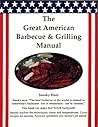 The Great American Barbecue & Grilling Manual