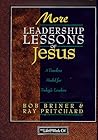 More Leadership Lessons of Jesus: A Timeless Model for Today's Leaders