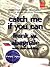 Catch Me If You Can by Frank W. Abagnale Catch Me If You Can by Frank W. Abagnale