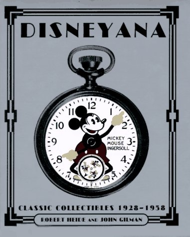 Disneyana: Classic Collectibles 1928-1958 (Hardcover)
