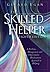 The Skilled Helper: A Problem Management and Opportunity Development Approach to Helping
