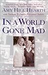 In a World Gone Mad: A Heroic Story of Love, Faith and Survival