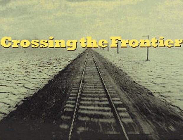 Crossing the Frontier: Photographs of the Developing West, 1849 to the Present (Paperback)