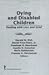Dying and Disabled Children: Dealing With Loss and Grief