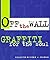 Off the Wall: Graffiti for the Soul