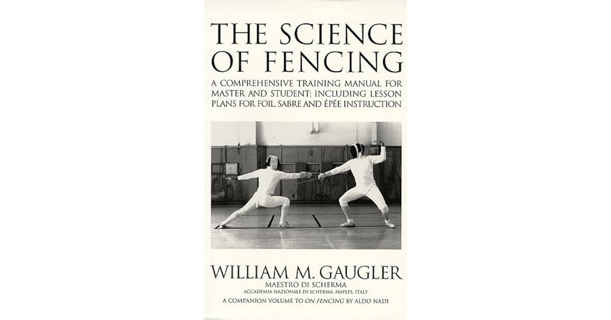 The Science Of Fencing A Comprehensive Training Manual For Master And