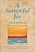 A Sorrowful Joy by Albert J. Raboteau