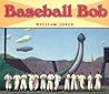 Baseball Bob Baseball Bob