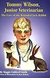 Tommy Wilson, Junior Veterinarian: The Case of the Wounded Jack Rabbit (Tommy Wilson, Junior Veterinarian)