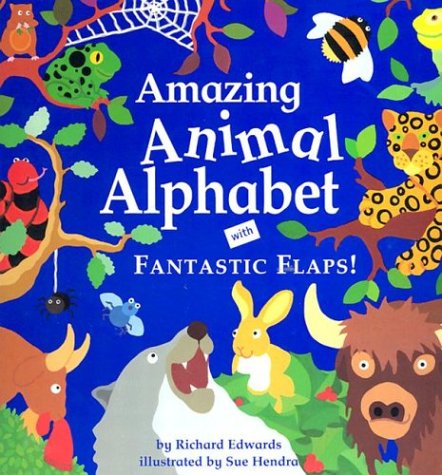 Amazing Animal Alphabet: With Fantastic Flaps! (Hardcover)