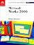 Microsoft Works 2000 - Illustrated Complete