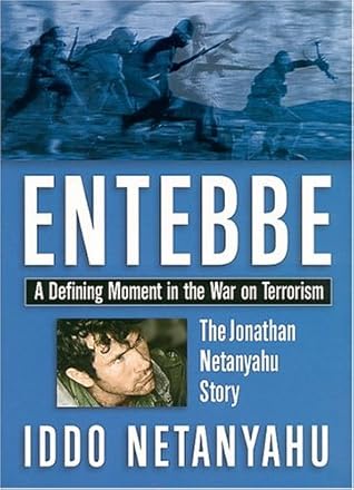 Books Entebbe: A Defining Moment in the War on Terrorism--The Jonathan Netanyahu Story Download Free Online
