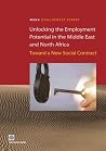 Unlocking the Employment Potential in the Middle East and North Africa: Toward a New Social Contract (Orientations in Development) Unlocking the Employment Potential in the Middle East and North Africa: Toward a New Social Contract (Orientations in Development)