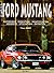 Ford Mustang: Historique, Évolution, Identification, Conduite, Utilisation, Entretien