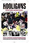 Hooligans: The A-L of Britain's Football Hooligan Gangs