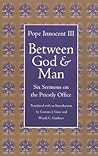 Between God and Man: Six Sermons on the Priestly Office (Medieval Texts in Translation)