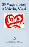 35 Ways to Help a Grieving Child (Guidebook Series)