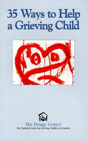 35 Ways to Help a Grieving Child (Guidebook Series)