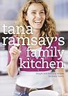 Tana Ramsay's Family Kitchen: Simple And Delicious Recipes For Every Family