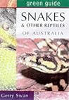 Green Guide Snakes & Other Reptiles: Of Australia Green Guide Snakes & Other Reptiles: Of Australia