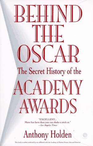 Behind the Oscar: The Secret History of the Academy Awards (Mass Market Paperback)