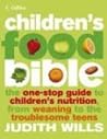 Children's Food Bible: The One-Stop Guide to Children's Nutrition, From Weaning to the Troublesome Teens