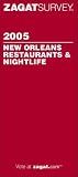 Zagatsurvey 2005 New Orleans Restaurants : With Bonus Nightlife Section (Zagatsurvey: New Orleans Restaurants) Zagatsurvey 2005 New Orleans Restaurants : With Bonus Nightlife Section (Zagatsurvey: New Orleans Restaurants)