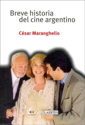 Breve historia del cine argentino (Spanish Edition)
