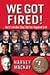 We Got Fired!: . . . And It's the Best Thing That Ever Happened to Us