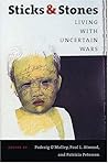 Sticks and Stones: Living with Uncertain Wars Sticks and Stones: Living with Uncertain Wars