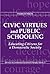 Civic Virtues and Public Schooling: Educating Citizens for a Democratic Society (Advances in Contemporary Educational Thought Series)