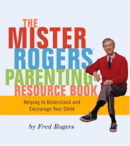 Mr. Rogers Parenting Resource Book (Hardcover)