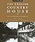The English Country House: From the Archives of Country Life 1897-1939