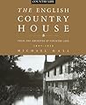 The English Country House: From the Archives of Country Life 1897-1939