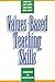 Values-Based Teaching Skills: Introduction and Implementation