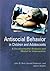 Antisocial Behavior in Children and Adolescents: A Developmental Analysis and Model for Intervention