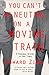 You Can't Be Neutral on a Moving Train: A Personal History of Our Times