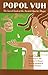 Popol Vuh: The Sacred Book of the Ancient Quiche Maya