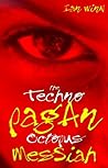 The Techno Pagan Octopus Messiah by Ian Winn