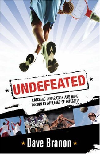Undefeated: Catching Inspiration and Hope Thrown by Athletes of Integrity (Paperback)