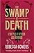 The Swamp of Death by Rebecca Gowers The Swamp of Death by Rebecca Gowers