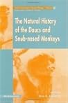 NATURAL HISTORY OF THE DOUCS AND SNUB-NOSED MONKEYS, THE (Recent Advances in Human Biology)