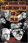 We Belong Dead: Frankenstein on Film We Belong Dead: Frankenstein on Film