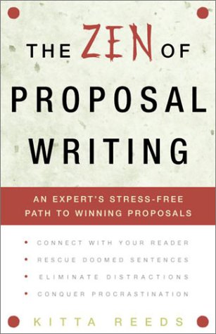 The Zen of Proposal Writing: An Expert's Stress-Free Path to Winning Proposals (Paperback)