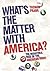 What's the Matter With America? : The Resistable Rise of the American Right