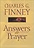Answers to Prayer by Charles Grandison Finney